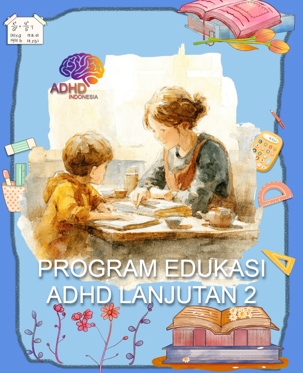 Program ADHD Indonesia Kota Yogyakarta Edukasi Lanjutan Tahap 2 untuk Orang Tua